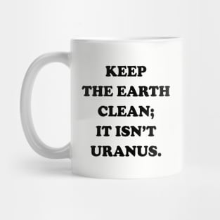 keep the earth clean Mug